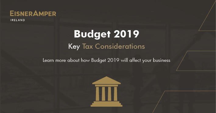 Budget 2019 Tax Considerations | Financial Services | EisnerAmper Ireland