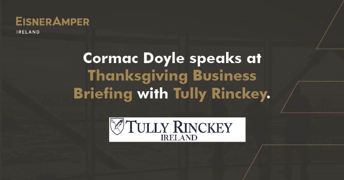 Thanksgiving Business Briefing with Tully Rinkey | Financial Services | EisnerAmper Ireland