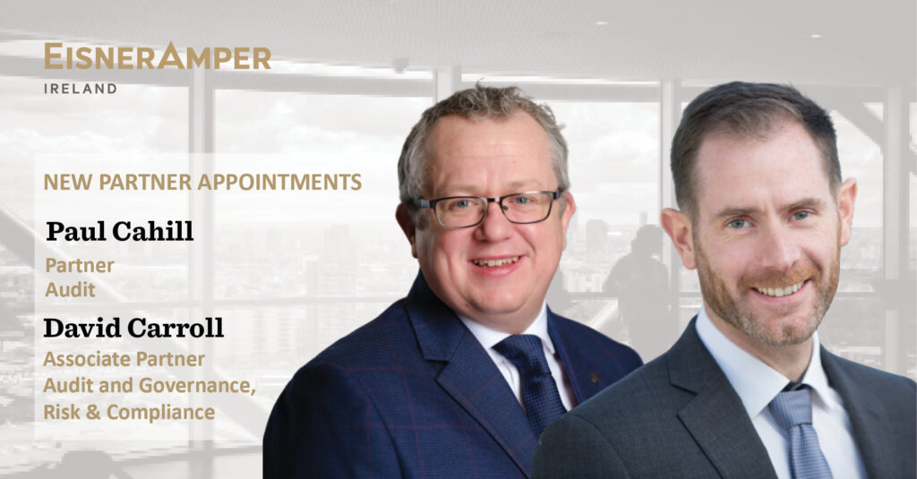 Paul Cahill and David Carroll Partner Announcement | New Appointments | EisnerAmper Ireland