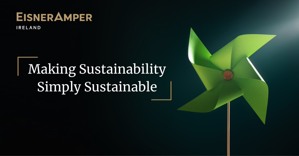 Making Sustainability Simply Sustainable | ESG Insights | EisnerAmper Ireland